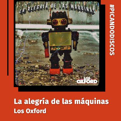 "La alegría de las máquinas", Los Oxford