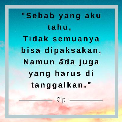 S1.E1//Cip//Sebab ada beberapa hal yang sejatinya harus ditanggalkan