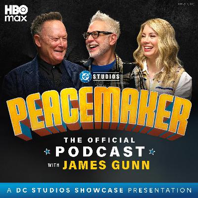 Peacemaker: The Official Podcast with James Gunn – Season 1 Rewatch, Ep. 2