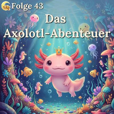 Folge 43: Das Axolotl-Abenteuer Folge 43: Das Axolotl-Abenteuer