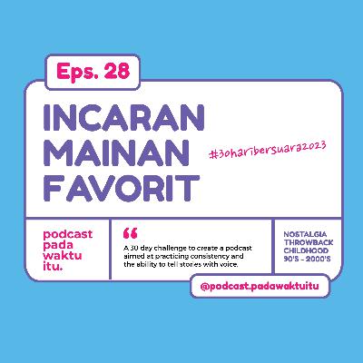 Incaran Mainan Favorit | #30HariBersuara2023 Incaran Mainan Favorit | #30HariBersuara2023