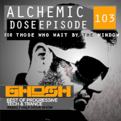 Alchemic Dose Episode 103