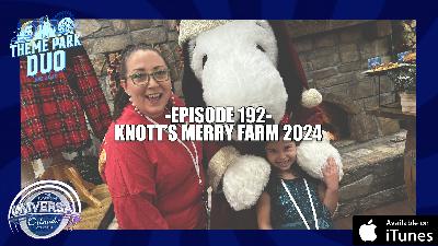 EPISODE 192 - KNOTT'S MERRY FARM 2024