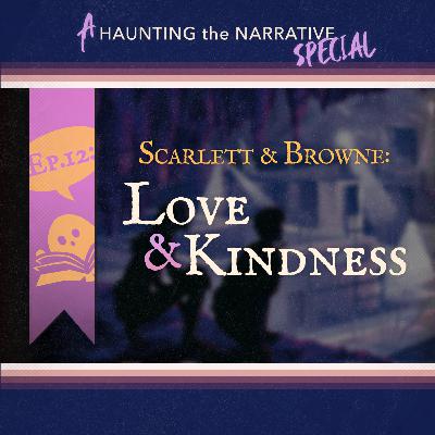 [12] Scarlett & Browne: Love & Kindness