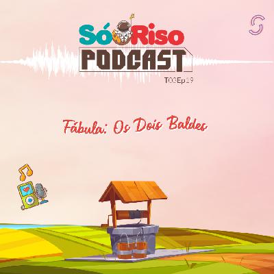 Fábula: Os dois baldes