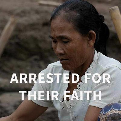Arrested For Their Faith In Laos Arrested For Their Faith In Laos