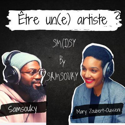 001 - Mary Zoubert-Ousseni : "Être un(e) artiste?" 001 - Mary Zoubert-Ousseni : "Être un(e) artiste?"