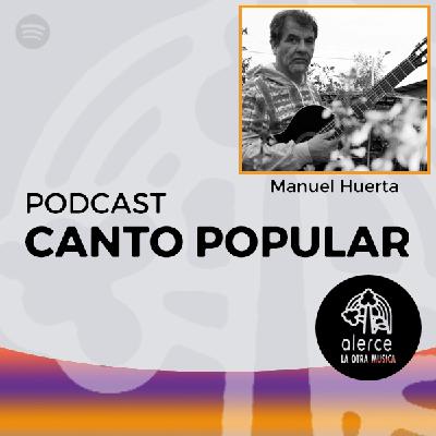 Canto Popular #39 Manuel Huerta