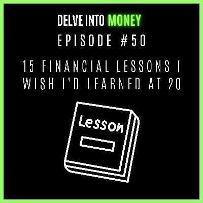 15 financial lessons I wish I'd learned at 20 15 financial lessons I wish I'd learned at 20