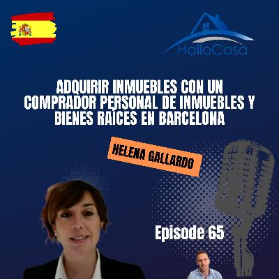 #65 Adquirir Inmuebles con un Comprador Personal de Inmuebles y Bienes Raíces en Barcelona #65 Adquirir Inmuebles con un Comprador Personal de Inmuebles y Bienes Raíces en Barcelona
