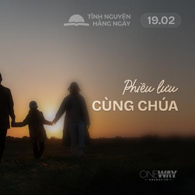PHIÊU LƯU CÙNG CHÚA | Tĩnh Nguyện Hằng Ngày 19/02/2026 PHIÊU LƯU CÙNG CHÚA | Tĩnh Nguyện Hằng Ngày 19/02/2026