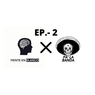 EP # 2.- ¿COMO EMPEZAR A CRECER? Y ¿COMO HACER DE TUS SUEÑOS ALGO REAL? CON: PA LA BANDA