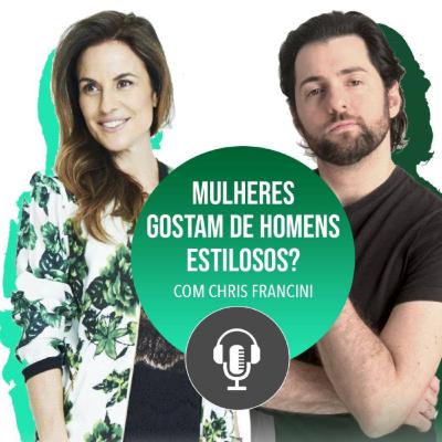 #007 - Mulheres Gostam de Homens Confiantes e Estilosos?