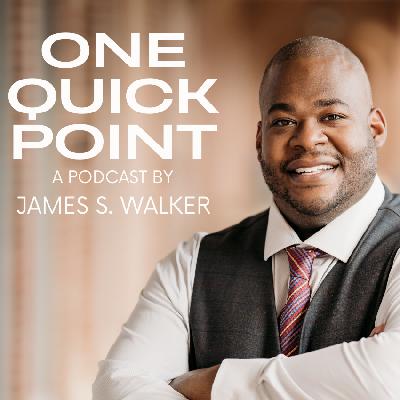 OQP 21 - One Quick Point on Unlocking Opportunity w/ Dr. Kyle Farmbry & James Walker