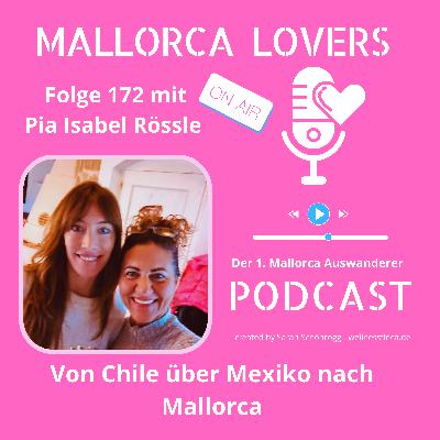Folge 172 mit Pia Isabel Rössle - von Chile über México nach Mallorca