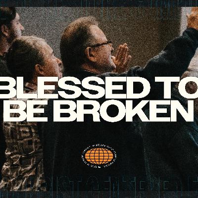 Blessed To Be Broken | Pastor Michael Ensey