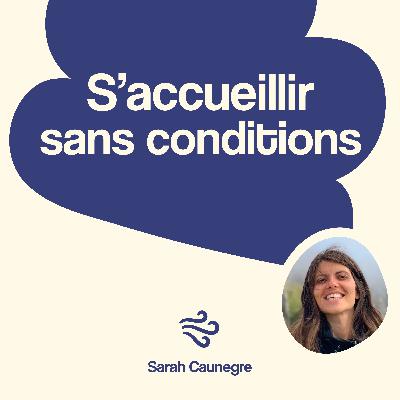 S'accueillir sans conditions - Méditation