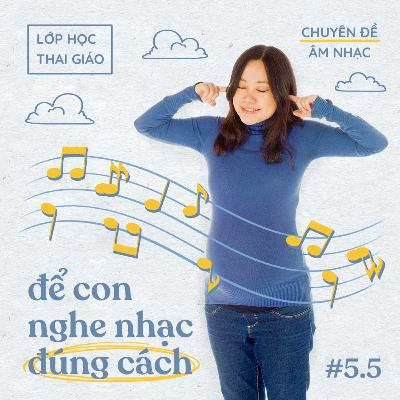 5.5 - Để bé nghe nhạc đúng cách