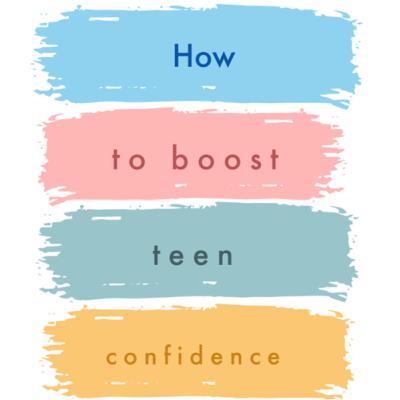 How to help boost teen confidence