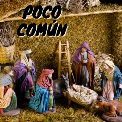 Poco Común Ep.265 "Navidad en el Pasado"