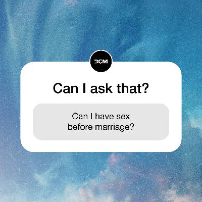 Can I Have Sex Before Marriage?
