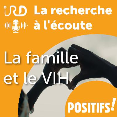 Positifs ! La famille et le VIH Positifs ! La famille et le VIH
