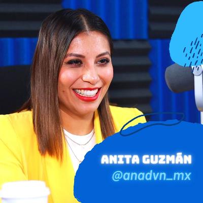 12: Me Despidieron y emprendí con $2,500 pesos con Anita "DVN" Guzmán