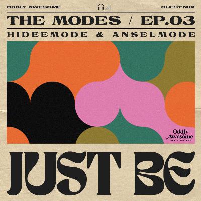 EP03: MIX - "Just Be" by The Modes