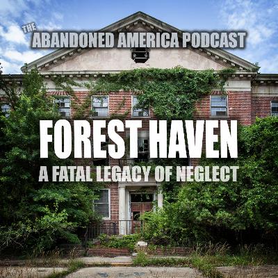 Forest Haven: A Fatal Legacy of Neglect
