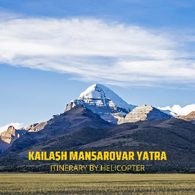 Kailash Mansarovar Yatra by Helicopter - Route III Itinerary Kailash Mansarovar Yatra by Helicopter - Route III Itinerary