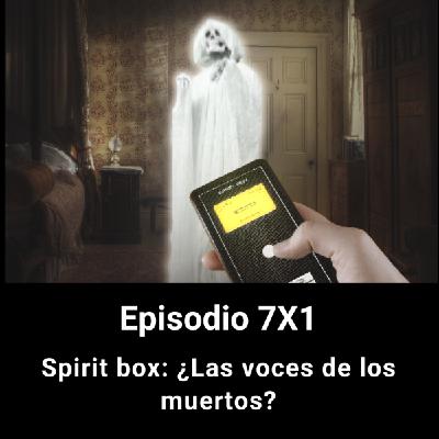 EHC 7x1. Spirit box, ¿las voces de los muertos? Especial de halloween 2024