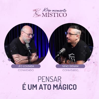 115 | Pensamento crítico também é Magia? Educação em debate, com Léo Lousada e Nino Denani