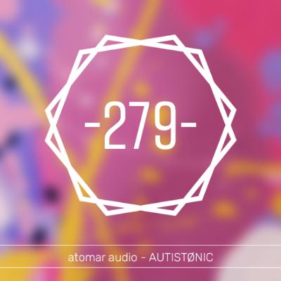 atomar audio -279- AUTISTØNIC atomar audio -279- AUTISTØNIC