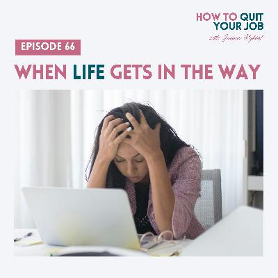 066. When Life Gets in the Way