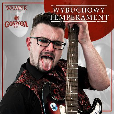 Wybuchowy temperament | Wampir Maskarada odc. 8