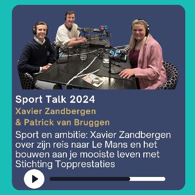 Sport en ambitie: Xavier Zandbergen over zijn reis naar Le Mans en het bouwen aan je mooiste leven met Stichting Topprestaties - live vanuit Sport Talks Event 2024