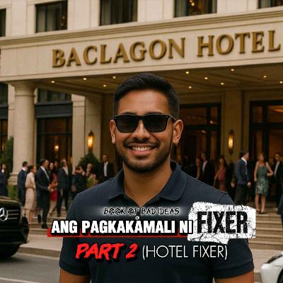 #74 Ang Pagkakamali ni Fixer Part 2 (Hotel Fixer) #74 Ang Pagkakamali ni Fixer Part 2 (Hotel Fixer)