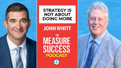 Strategy Is Not About Doing More Strategy Is Not About Doing More