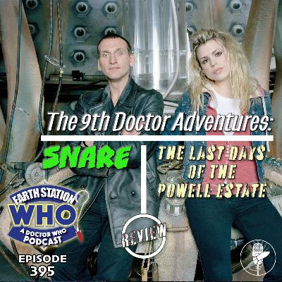 Earth Station Who Reviews “Snare” & “The Last Days of the Powell Estate” – Ninth Doctor & Rose Big Finish Adventures Earth Station Who Reviews “Snare” & “The Last Days of the Powell Estate” – Ninth Doctor & Rose Big Finish Adventures
