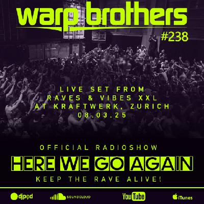 Warp Brothers #238 | Live Set @ Raves & Vibes XXL, Kraftwerk, Zurich 08.03.25