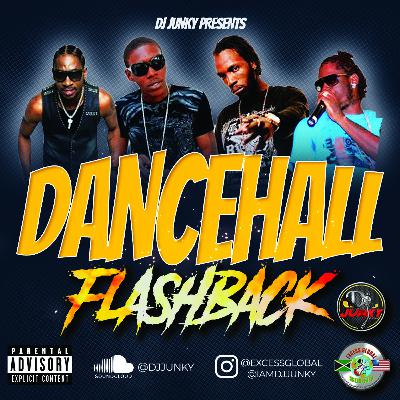 DJ JUNKY PRESENTS - DANCEHALL FLASHBACK MIXTAPE