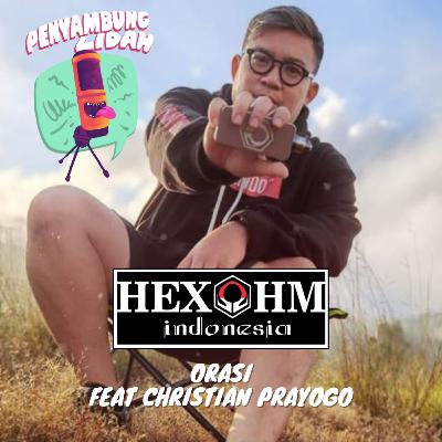 ORASI - HEXOHM NIH BOSS! Feat Christian Prayogo