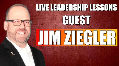 Live Leadership Lessons from The FRONT with guest Jim Ziegler "The Alpha Dawg"