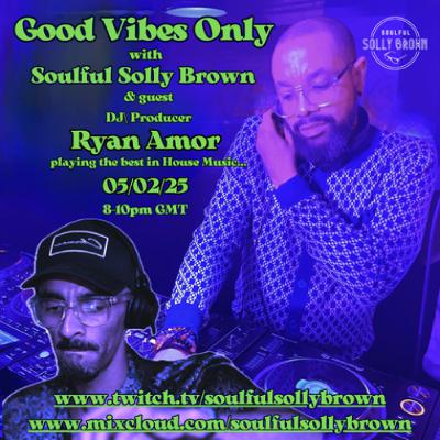 Ryan Amor - GOOD VIBES ONLY SHOW