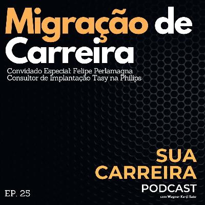#025 Migração de Carreira (Sua Carreira Podcast)