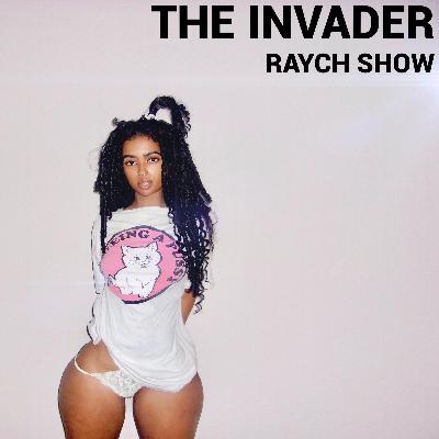 THE INVADER RAYCH SHOW: EP 3 THE INVADER RAYCH SHOW: EP 3