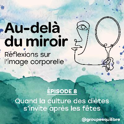 Épisode 8 : Quand la culture des diètes s’invite après les  fêtes