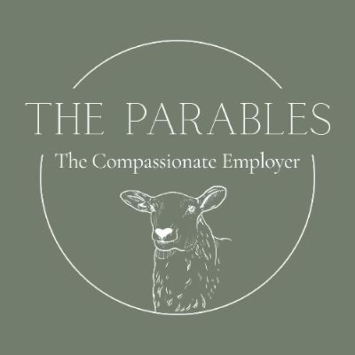 The Parables | The Compassionate Employer (Putnoe)