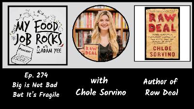 Ep. 274 - [United States] Big is Not Bad But Its Fragile with Chloe Sorvino, Author of Raw Deal