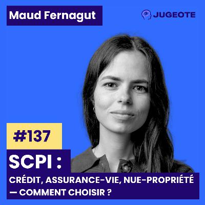 #137 - SCPI : crédit, assurance-vie, nue-propriété — Comment choisir ?